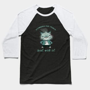 Cat Stubborn Deal With It Cute Adorable Funny Quote Baseball T-Shirt